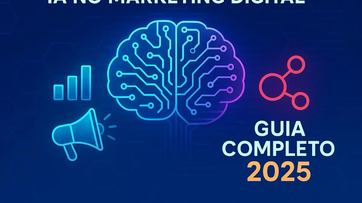 IA no Marketing Digital: Guia Completo 2025